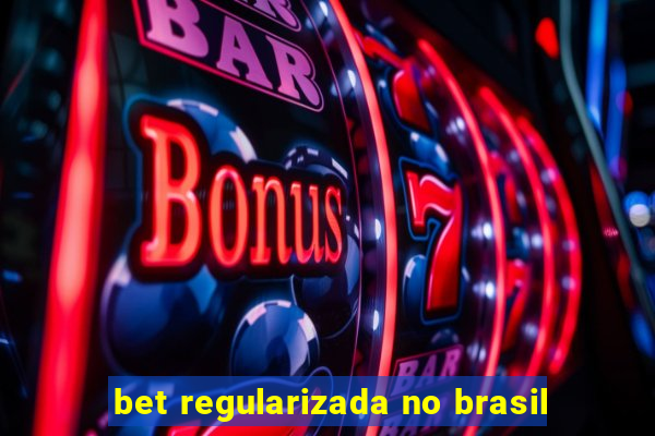 bet regularizada no brasil